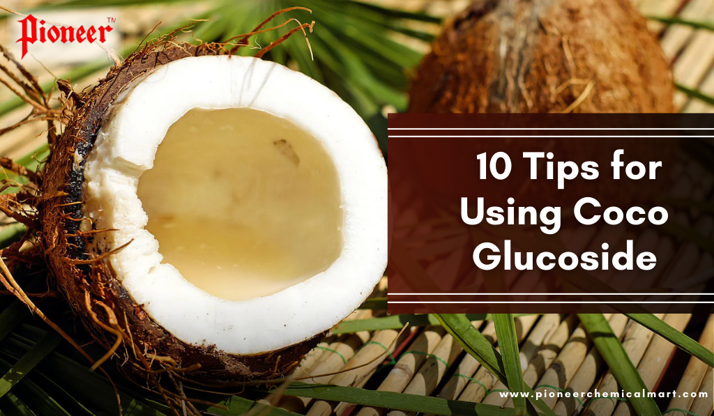 10 Tips for Using Coco Glucoside
