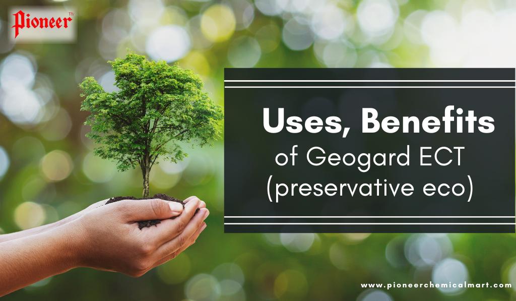 Uses, Benefits of Geogard ECT ( preservative eco) | Pioneer Chemicals