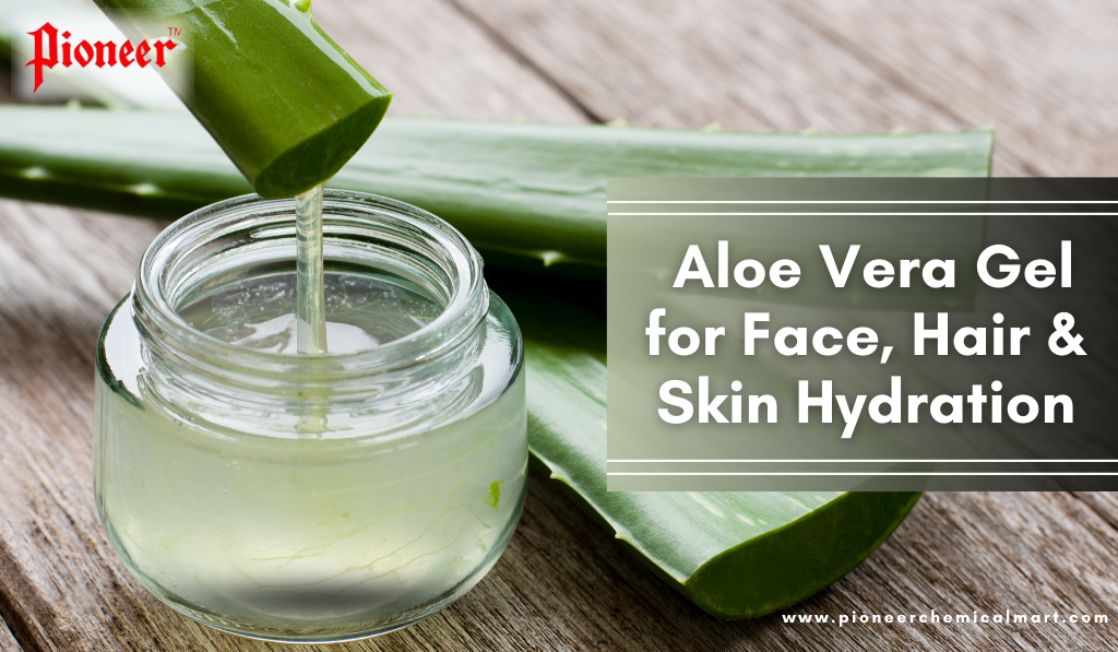 Aloe Vera Gel for Face, Hair & Skin Hydration | Pioneer Chemicals