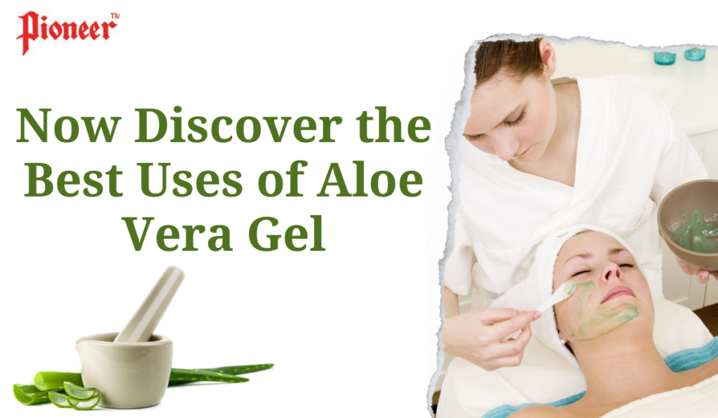 Uses of Aloe Vera Gel