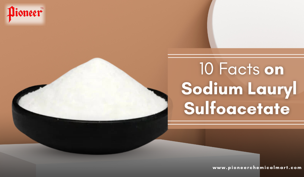 10 Facts on Sodium Lauryl Sulfoacetate | Pioneer Chemicals